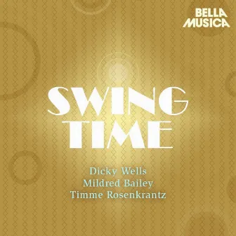 Swing Time: Dicky Wells - Mildred Bailey - Timme Rosenkrantz by Dicky Wells