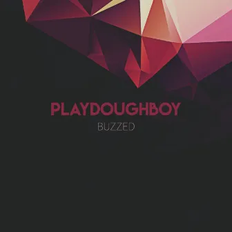 Buzzed by Playdoughboy