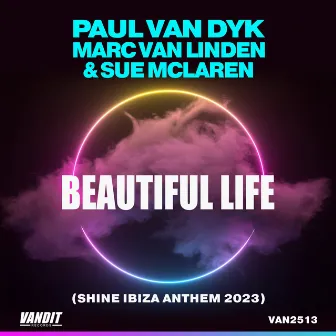 Beautiful Life (Shine Ibiza Anthem 2023) by Sue McLaren