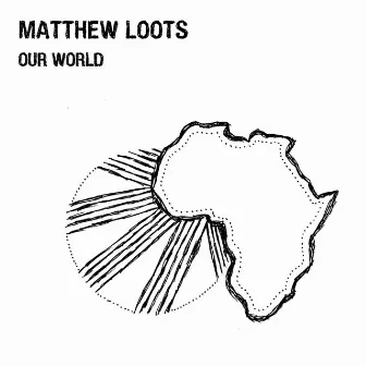 Our World by Matthew Loots