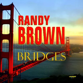 Bridges by Randy Brown