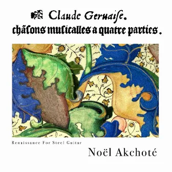 Gervaise - Chansons Musicales à 4 Parties (1549, Renaissance for Steel Guitar) by Claude Gervaise