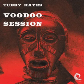 Voodoo Session by Tubby Hayes