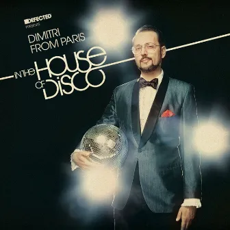 Defected Presents Dimitri from Paris In The House Of Disco Mixtape by Dimitri From Paris