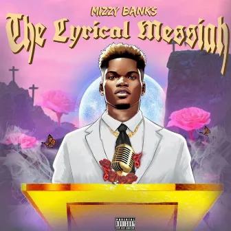 The Lyrical Messiah by Mizzy Banks