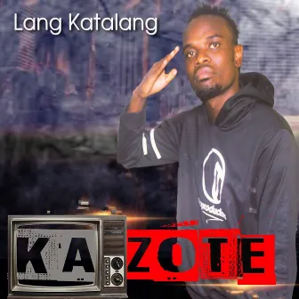 Ka Zote by Lang Katalang