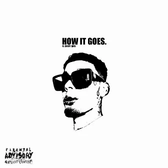 How It Goes. by Chevy Quis