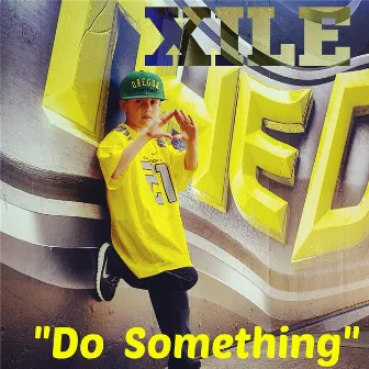 Do Something by Xile