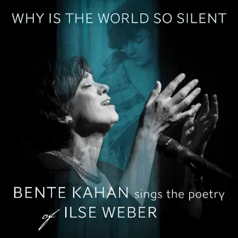 Why is the World so Silent by Bente Kahan