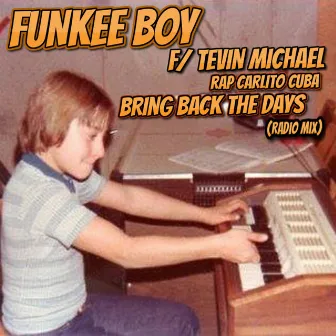 Bring Back The Days (Radio Edit) by Funkee Boy