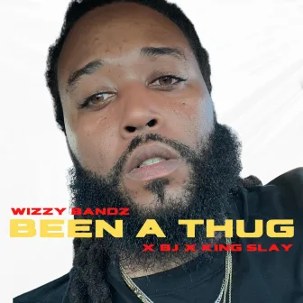 BEEN A THUG by Wizzy Bandz