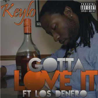 Gotta Love It (feat. Los Denero) by Keylo