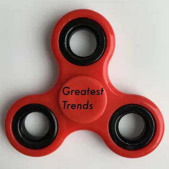 Greatest Trends by Lil Flexer