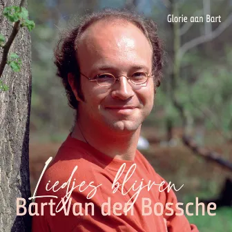 Liedjes Blijven (Glorie aan Bart) by Bart Van Den Bossche