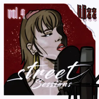 Lilizz: Street Sessions, Vol. 4 by Lilizz