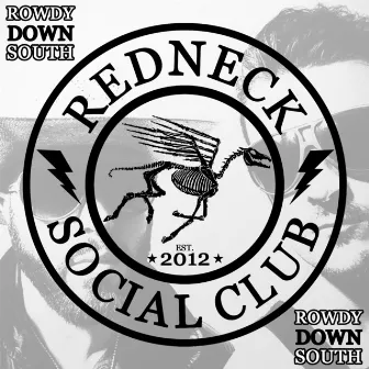 Rowdy Down South by Redneck Social Club