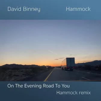 On The Evening Road To You (Hammock remix) by David Binney