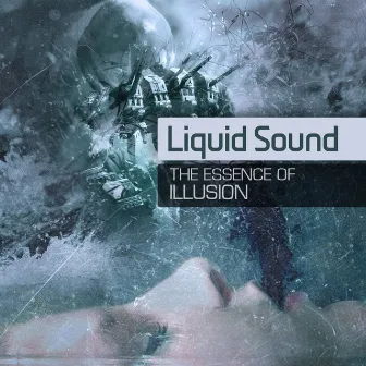 The Essence Of Illusion by Liquid Sound