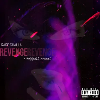 Revenge (Chopped & Screwed) by Rare Gualla