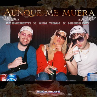 Aunque Me Muera by Zé gueretti