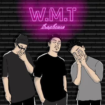 W.M.T by Trap House PH