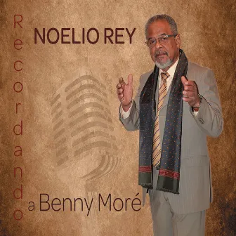 Recordando a Benny Moré by Noelio Rey