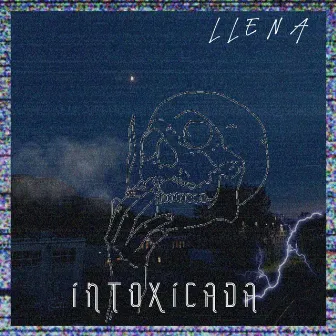 Intoxicada by Llena