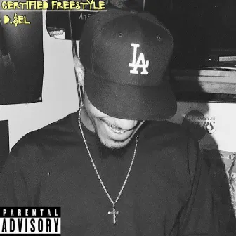 Certfied (Freestyle) by D.$el