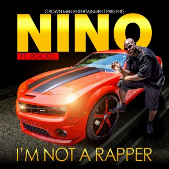 I Ain't No Rapper - Single by Nino