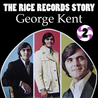 The Rice Records Story: George Kent, Vol. 2 by George Kent