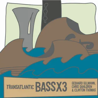 Bassx3 - Transatlantic by Chris Dahlgren