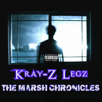 The Marsh Chronicles by Kray-Z Legz