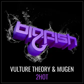 2Hot by Vulture Theory