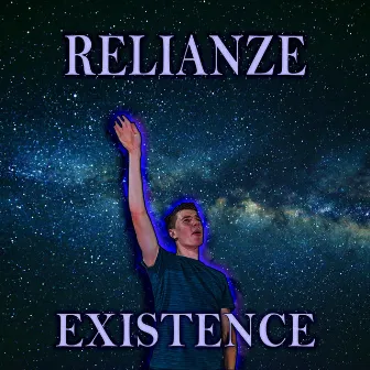 Existence by Relianze