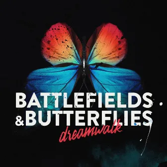 Battlefields & Butterflies by Dreamwalk