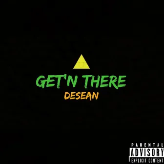 Get'n There by Desean