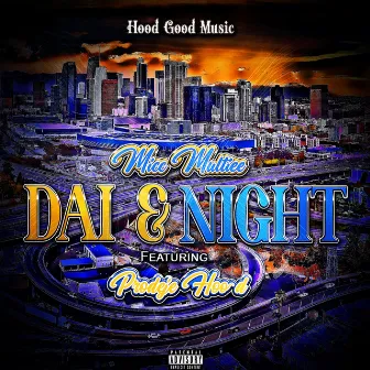 Dai & Night (feat. Prodeje Hood) by Micc Multiee