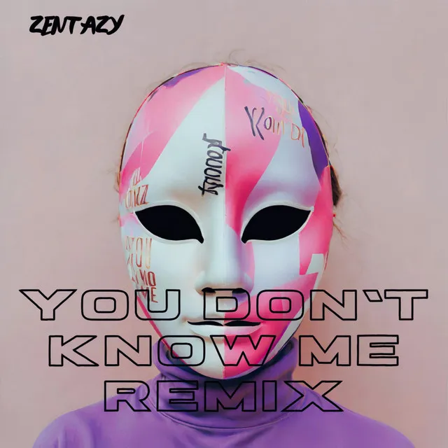 You Don't Know Me - Remix