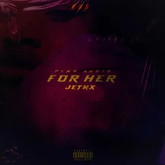 FOR HER III by JETRX