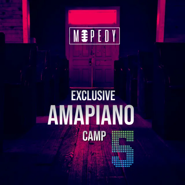 Exclusive Amapiano Camp 5