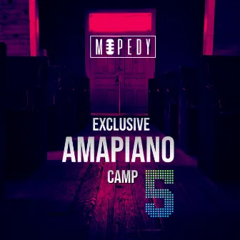 Exclusive Amapiano Camp 5 by Mopedy