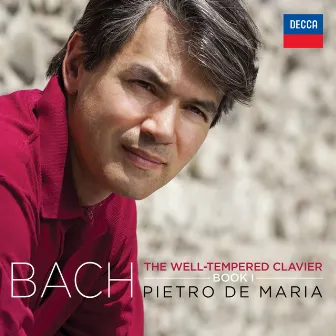 Bach: The Well-Tempered Clavier, Book I BWV 846-869 by Pietro De Maria