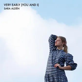 Very Early (You and I) by Sara Aldén