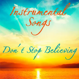 Don't Stop Believing - Instrumental Songs by The Music Themes