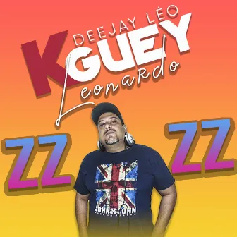 Deejay Leo Kguey - As Melhores da Zz Disco by DJ LEO KGUEY