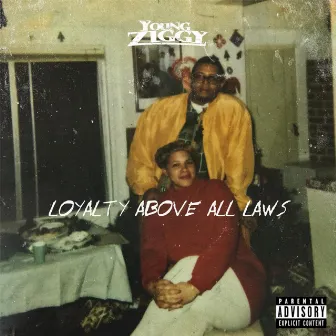 Loyalty Above All Law's by Young Ziggy