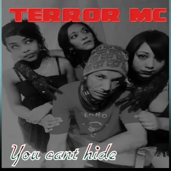 You Cant Hide by Terror MC