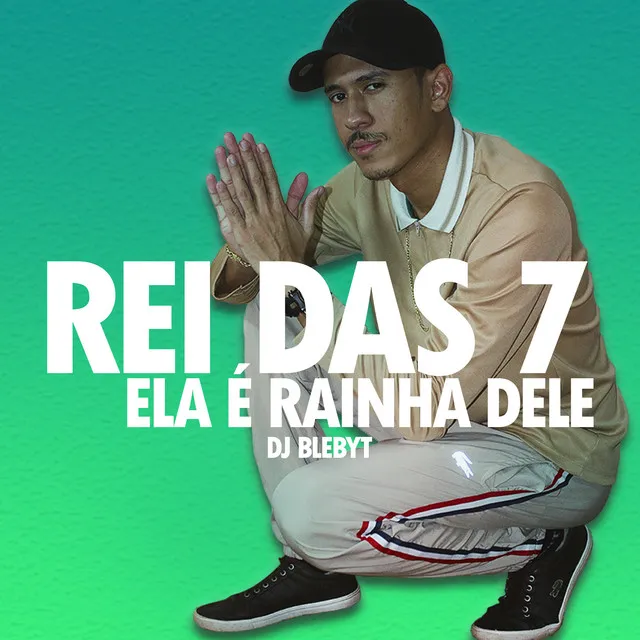 Rei das 7, Ela É Rainha Dele