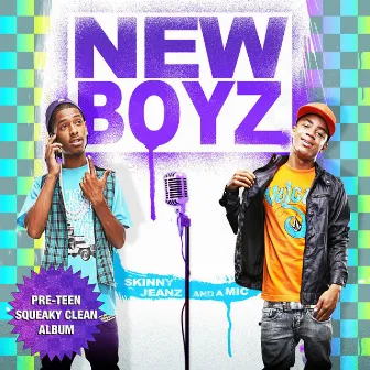 Skinny Jeanz and a Mic (Pre-Teen Squeaky Clean) by New Boyz