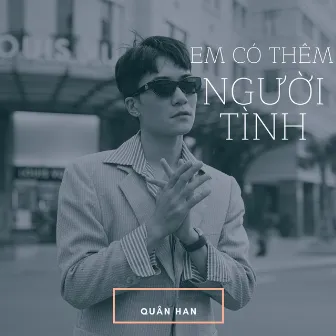 Em Có Thêm Người Tình by Quân Han